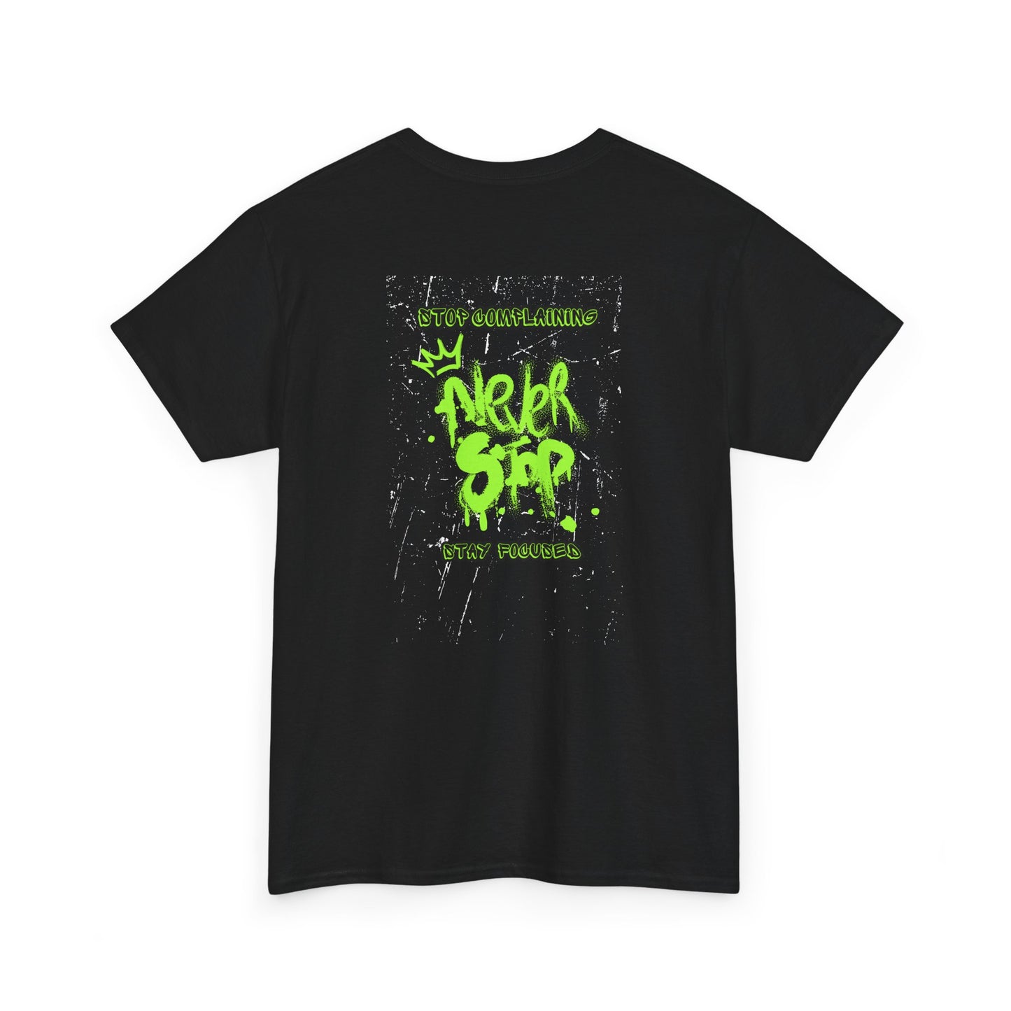 Motivational Stop Complaining Unisex Heavy Cotton Tee, Playera Never Stop Gift for Men or Women, Inspirational Shirt