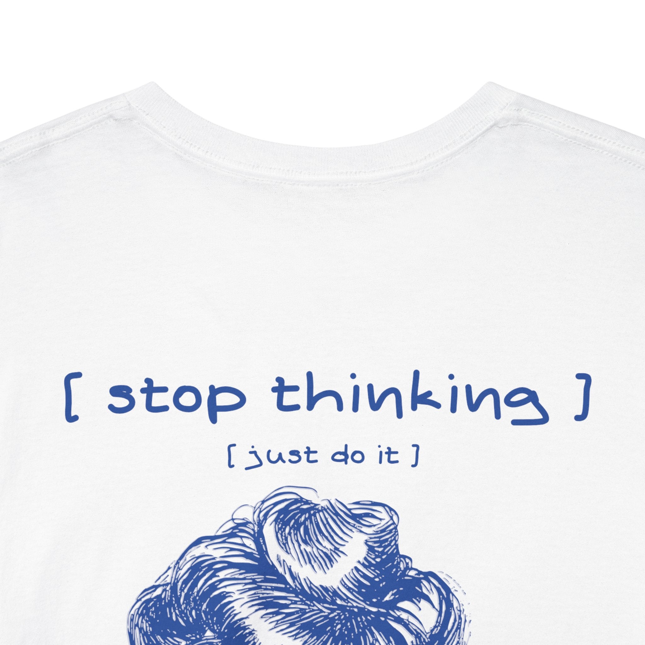 Motivational Unisex Tee, Positive Vibes Shirt, Inspirational Graphic Tshirt, Workout Top, Gym Apparel, Activewear, stop thiking just do it