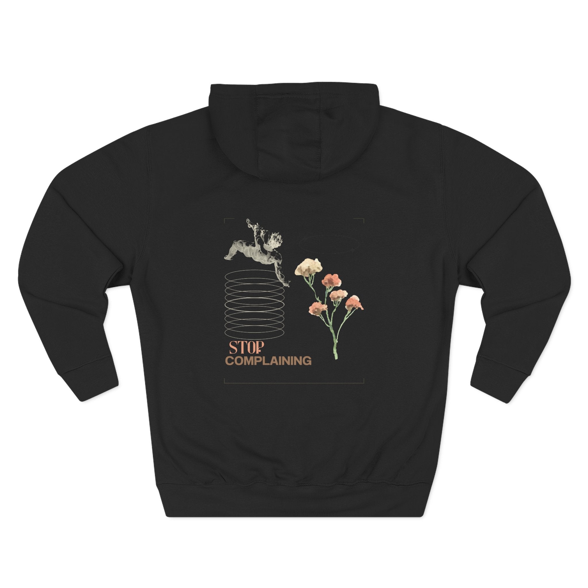 Three-Panel Fleece Hoodie - "Stop Complaining" Floral Graphic Hoodie, Urban Streetwear Collection, Discipline Over Excuses, Growth Through Discipline, Urban Mindset Wear.