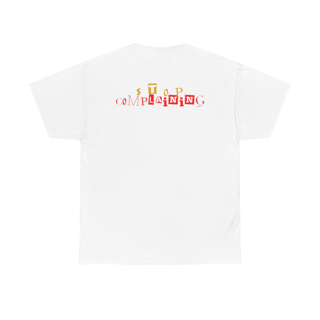 Motivational T-Shirt, Inspirational Tee, Positive Vibes Shirt, Self-Improvement Top, Life Goals Apparel, stop complaining, man, woman